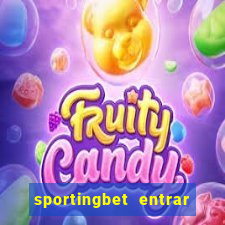 sportingbet entrar na minha conta